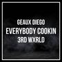 Everybody cookin (feat. Geaux Diego) [Explicit]