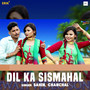 Dil Ka Sismahal