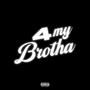 4 My Brotha (Explicit)