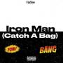 Iron Man (Catch A Bag) [Explicit]