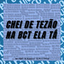 Chei de Tezão na Bct Ela Tá (Explicit)