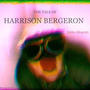 The Tale of Harrison Bergeron (Explicit)