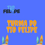 TURMA DO TIO FELIPE