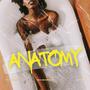 ANATOMY (feat. Kaylan Arnold & CJ Pitts) [Explicit]