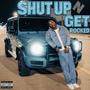 Shut Up N Get Rocked (Explicit)