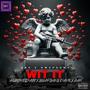 WIT IT (feat. GWAPGANG DANK & L3AN) [Explicit]