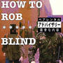 HOW TO ROB A BILLIONIARE BLIND (Explicit)