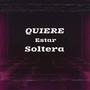 Quiere estar Soltera (Explicit)