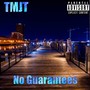 No Guarantees (Explicit)