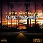 Late Nights & Early Morinings (Explicit)