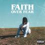 Faith Over Fear (Explicit)