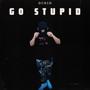 Go Stupid