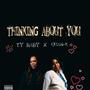 Thinking About You (feat. Ty Baby & Quan-K) [Explicit]