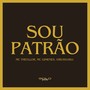 Sou Patrão (Explicit)