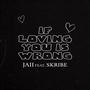 If Loving You Is Wrong (feat. Skribe)