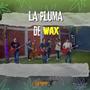 La Pluma De Wax (Explicit)