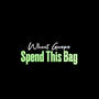 Spend This Bag (Explicit)