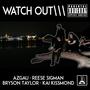 WATCH OUT (Explicit)