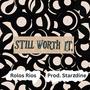 Still Worth It (Explicit)