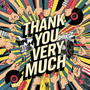 Thank You Very Much (Explicit)