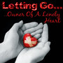 Letting Go...Owner Of A Lonely Heart