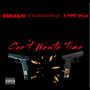 Can't Waste Time (feat. Bluebandkeys & MMS Spook) [Explicit]