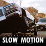 Slow Motion (Explicit)