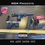 We Aint Done Yet (Explicit)