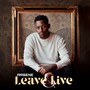 Leave and Live