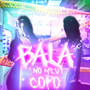 Bala no Meu Copo (Explicit)