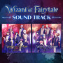 B-PROJECT 「Wizard of Fairytale」SOUND TRACK