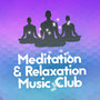 Meditation & Relaxation Music Club