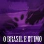 O Brasil É Ótimo (Explicit)