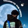 TALKING TO THE MOON REMAKE (Explicit)