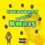 Evbdy Hates Khris (Explicit)