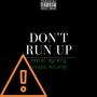 Don't Run Up (Explicit)