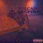 VOLCANIC ERUPTION (feat mikey) [Explicit]