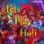 Let's Play Holi