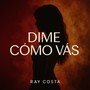 Dime Cómo Vás