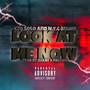 Look at me Now (feat. N.y.c Biship) [Explicit]