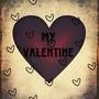 My Valentine (Explicit)