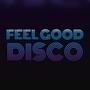 Feel Good Disco
