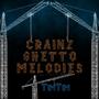 Crainz Ghetto Melodies (Explicit)