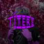 Titere (Explicit)