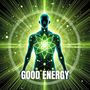 Good Energy (My Frequencies Align With Life's Calming Rhythms)