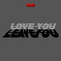 Love You, Leave You (Explicit)