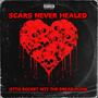 Scars Never Healed... (Explicit)