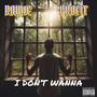 I dont wanna (feat. Profit) [Explicit]