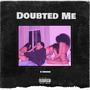 Doubted Me (Explicit)