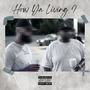 How Ya Living? (feat. OQ) [Explicit]